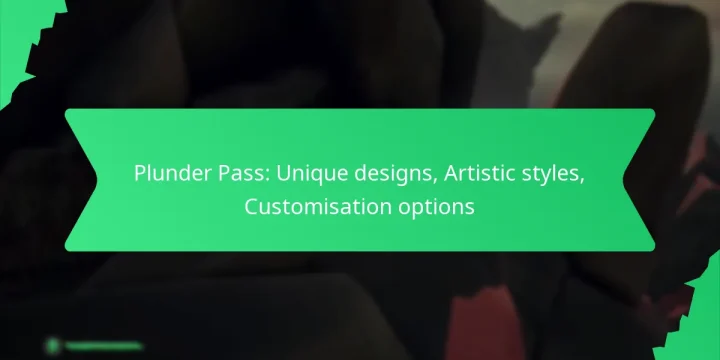 Plunder Pass: Unique designs, Artistic styles, Customisation options