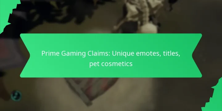 Prime Gaming Claims: Unique emotes, titles, pet cosmetics