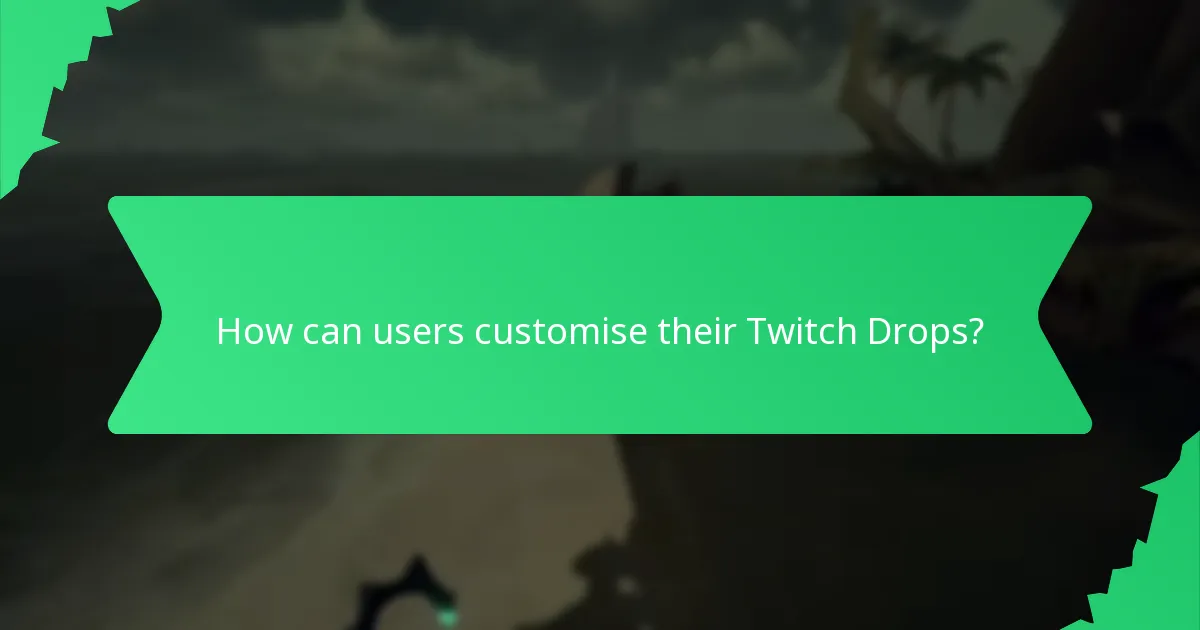 What unique designs are available through Twitch Drops?