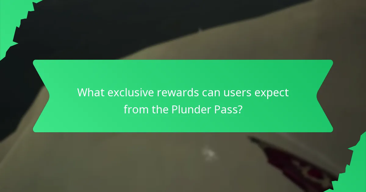 What exclusive rewards can users expect from the Plunder Pass?