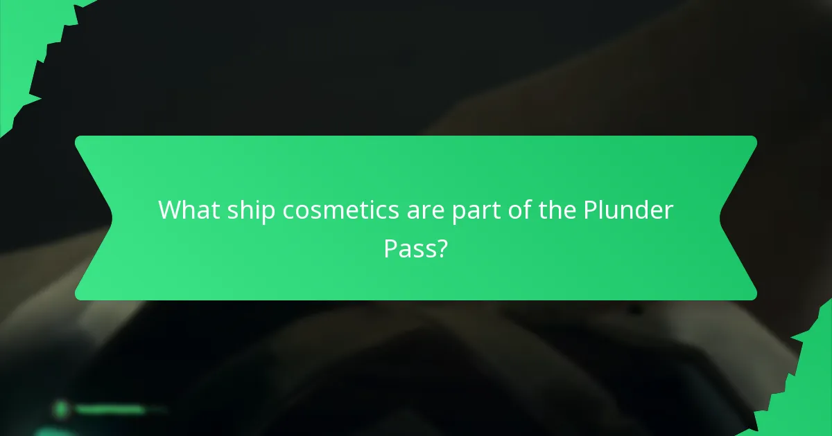 What ship cosmetics are part of the Plunder Pass?
